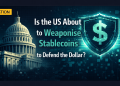 Is the United States Ready To Weaponise Stablecoins to Protect the Buck?