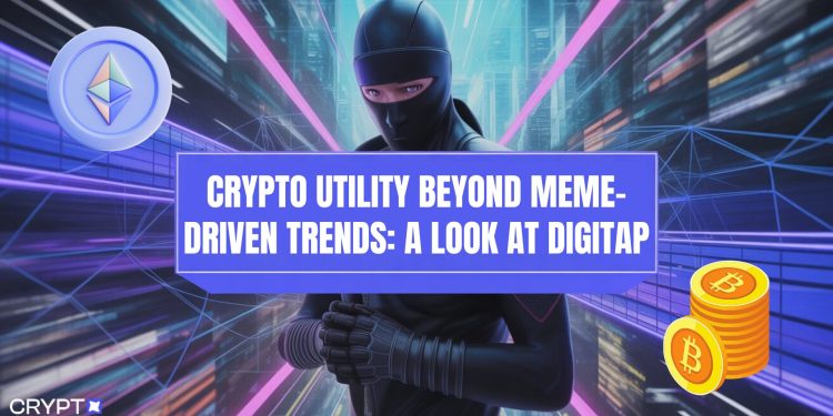Crypto Energy Beyond Meme-Driven Trends: A Check Out Digitap