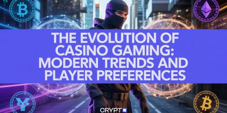 the-evolution-of-casino-gaming:-modern-trends-and-player-preferences